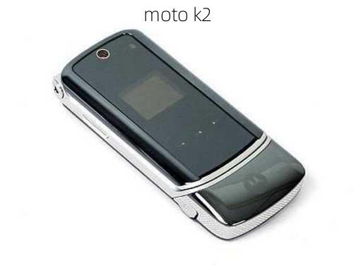 moto k2