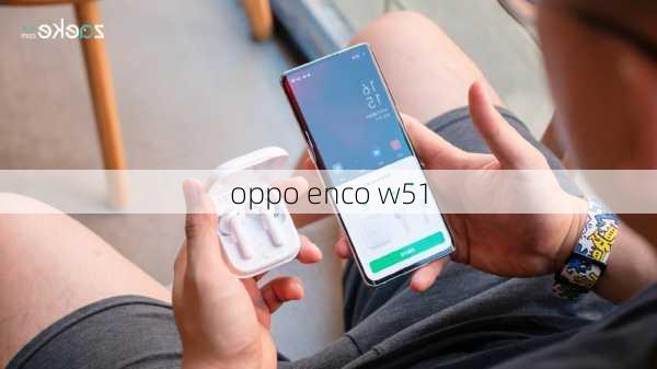 oppo enco w51