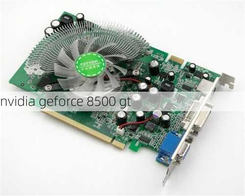 nvidia geforce 8500 gt