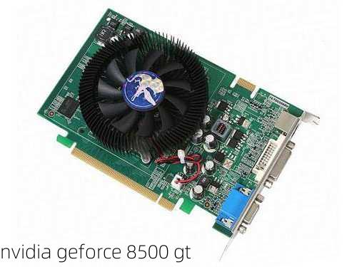 nvidia geforce 8500 gt