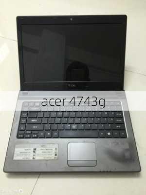 acer 4743g