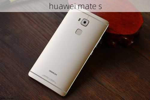 huawei mate s