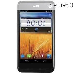 zte u950