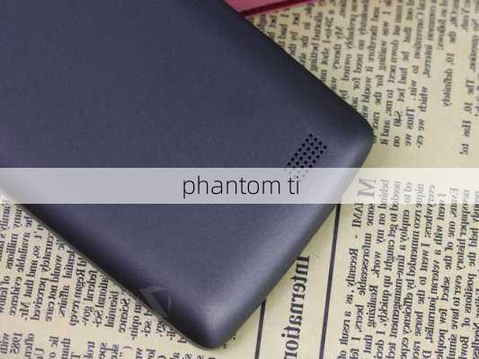 phantom ti