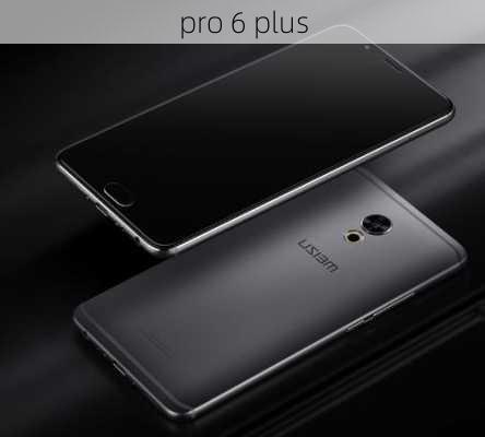 pro 6 plus