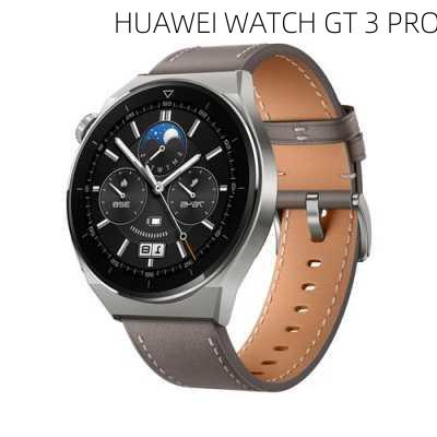 HUAWEI WATCH GT 3 PRO