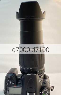 d7000 d7100