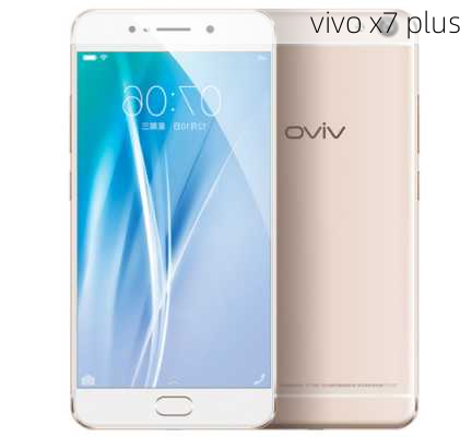 vivo x7 plus