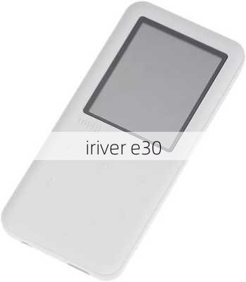 iriver e30